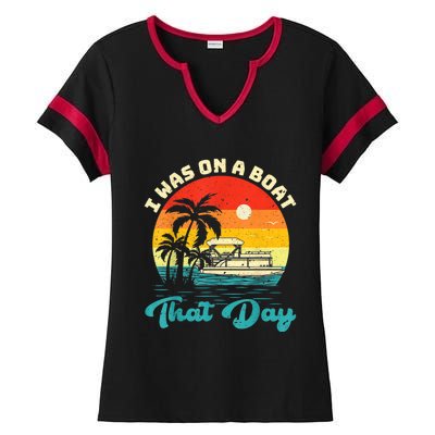 Ponton Boat Vintage Retro I Was On A Boat That Day Ladies Halftime Notch Neck Tee