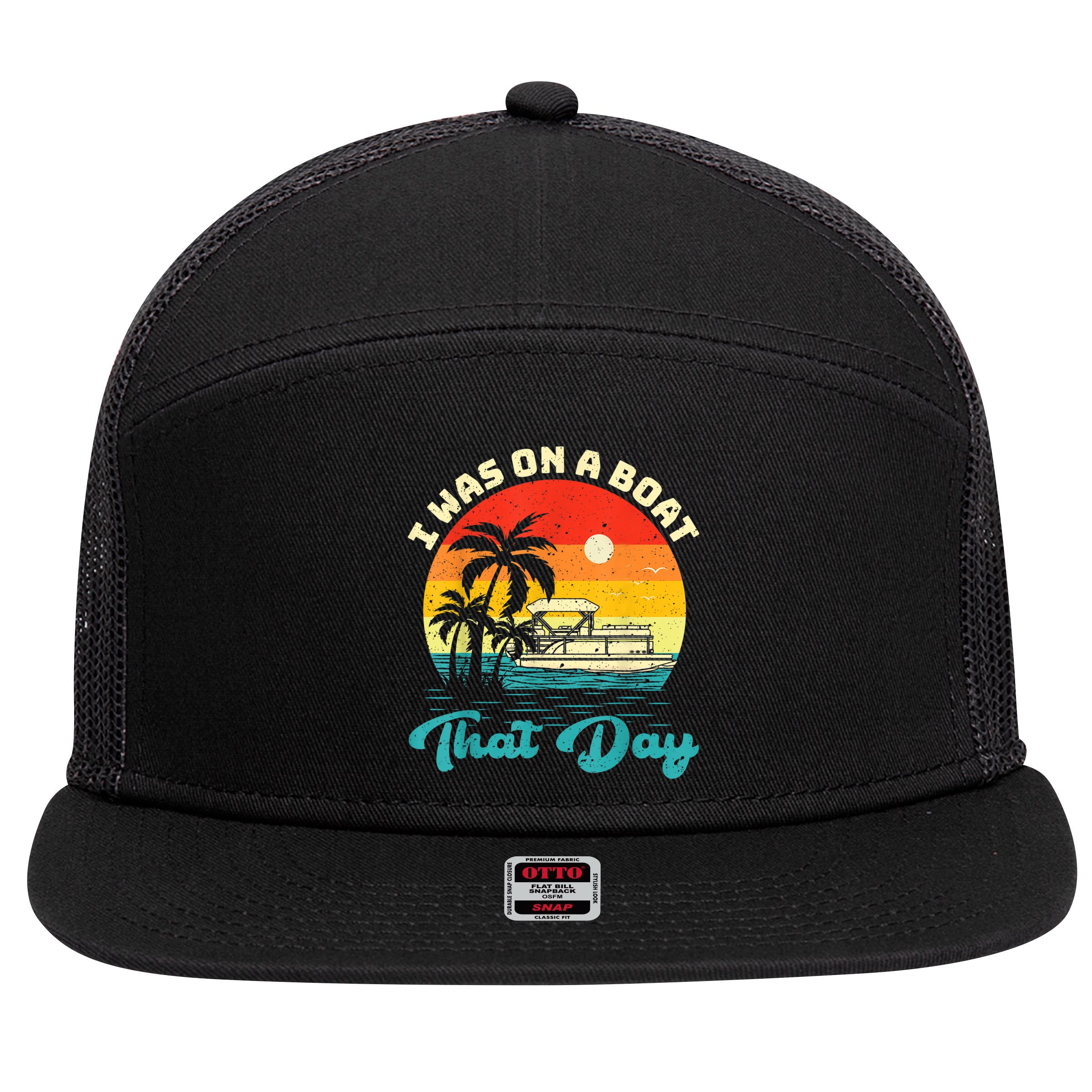 Ponton Boat Vintage Retro I Was On A Boat That Day 7 Panel Mesh Trucker Snapback Hat