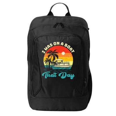 Ponton Boat Vintage Retro I Was On A Boat That Day City Backpack