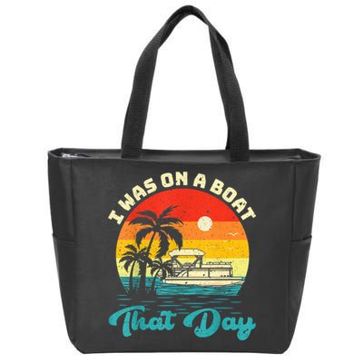 Ponton Boat Vintage Retro I Was On A Boat That Day Zip Tote Bag