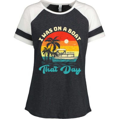 Ponton Boat Vintage Retro I Was On A Boat That Day Enza Ladies Jersey Colorblock Tee