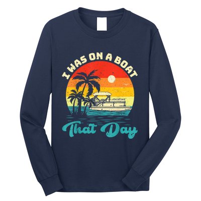 Ponton Boat Vintage Retro I Was On A Boat That Day Long Sleeve Shirt