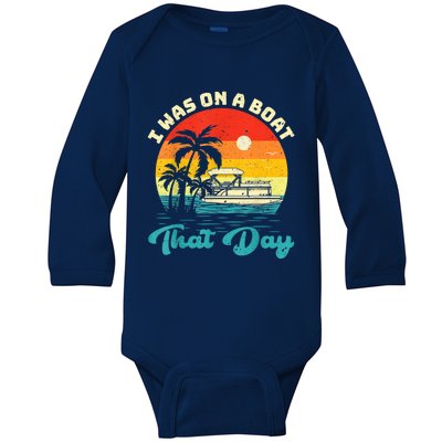 Ponton Boat Vintage Retro I Was On A Boat That Day Baby Long Sleeve Bodysuit