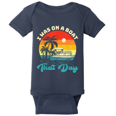 Ponton Boat Vintage Retro I Was On A Boat That Day Baby Bodysuit