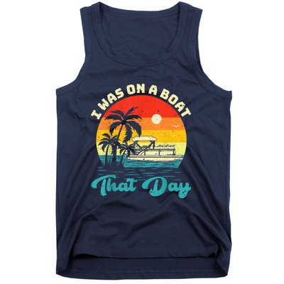 Ponton Boat Vintage Retro I Was On A Boat That Day Tank Top