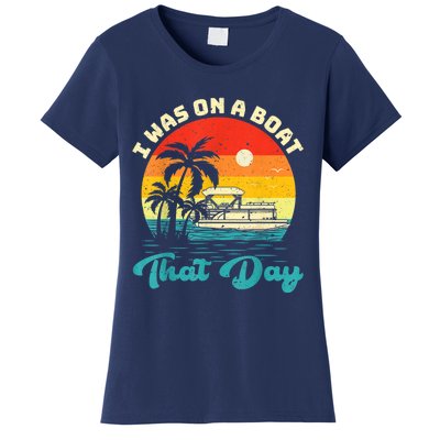 Ponton Boat Vintage Retro I Was On A Boat That Day Women's T-Shirt