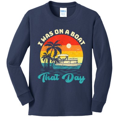 Ponton Boat Vintage Retro I Was On A Boat That Day Kids Long Sleeve Shirt