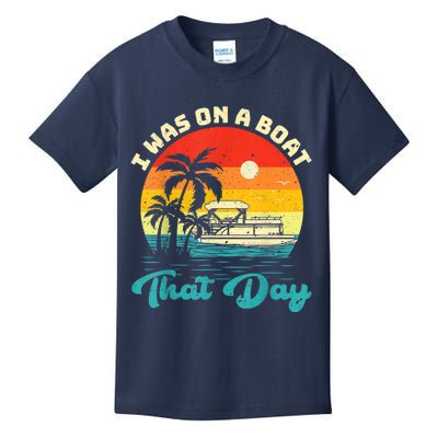 Ponton Boat Vintage Retro I Was On A Boat That Day Kids T-Shirt