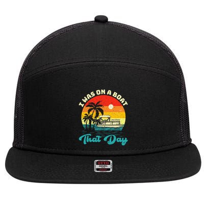 Ponton Boat Vintage Retro I Was On A Boat That Day 7 Panel Mesh Trucker Snapback Hat