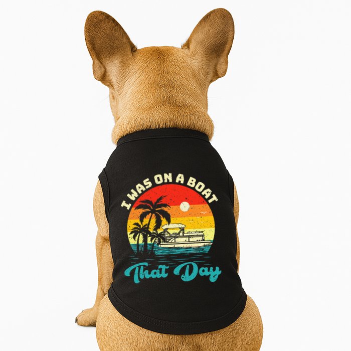 Ponton Boat Vintage Retro I Was On A Boat That Day Doggie Tank