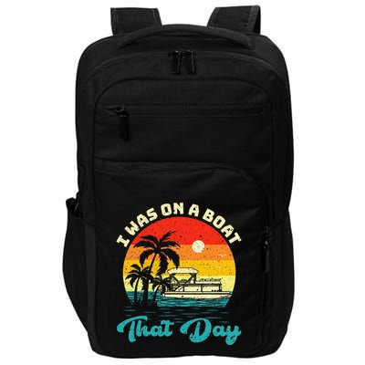 Ponton Boat Vintage Retro I Was On A Boat That Day Impact Tech Backpack