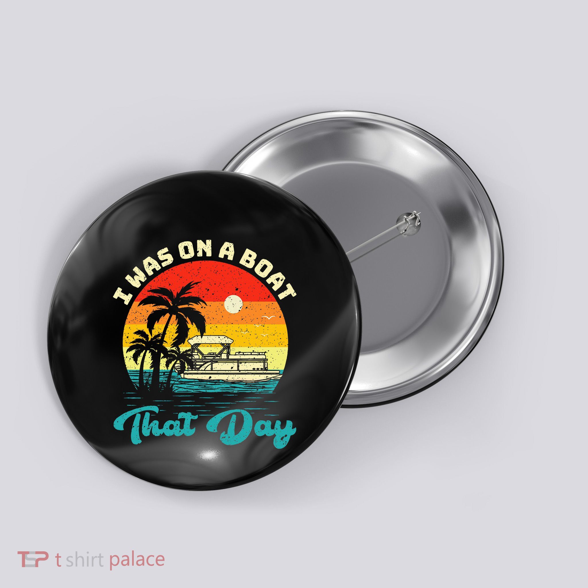 Ponton Boat Vintage Retro I Was On A Boat That Day Button