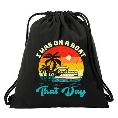 Ponton Boat Vintage Retro I Was On A Boat That Day Drawstring Bag
