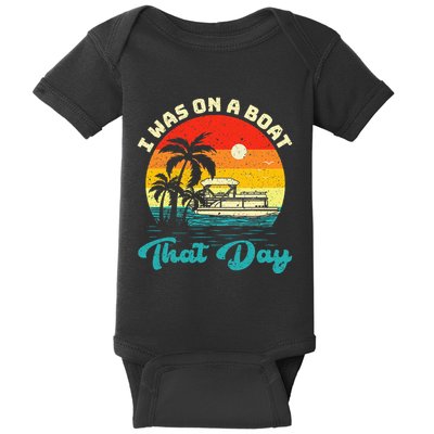 Ponton Boat Vintage Retro I Was On A Boat That Day Baby Bodysuit