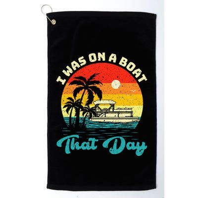 Ponton Boat Vintage Retro I Was On A Boat That Day Golf Towel