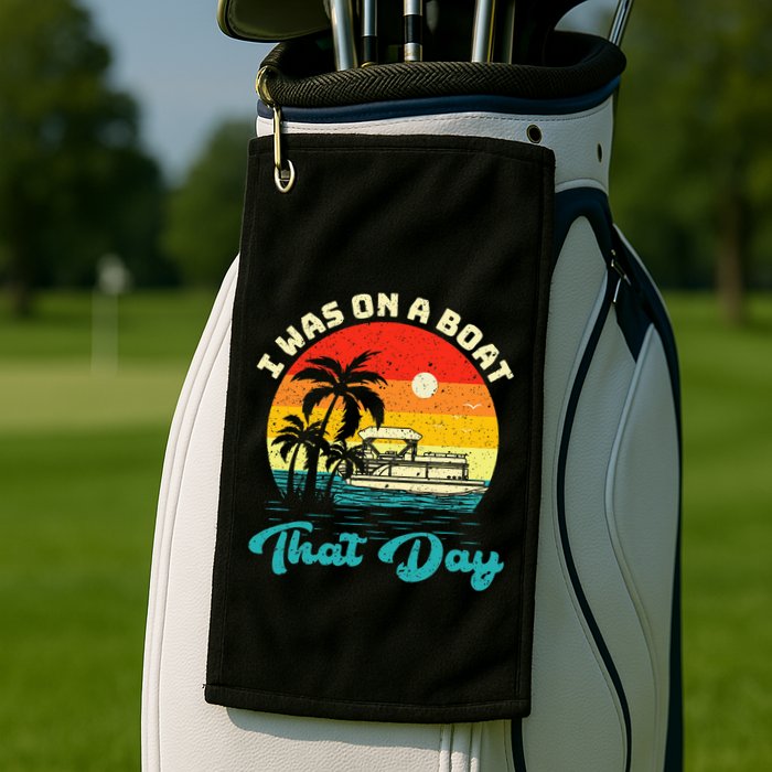 Ponton Boat Vintage Retro I Was On A Boat That Day Golf Towel