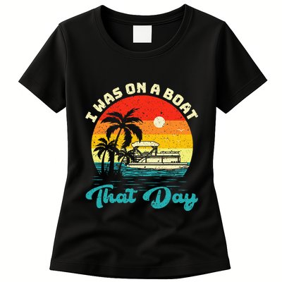 Ponton Boat Vintage Retro I Was On A Boat That Day Womens T-Shirt