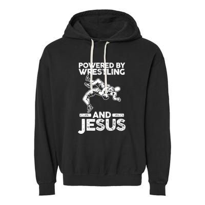 Powered By Wrestling And Jesus Garment-Dyed Fleece Hoodie