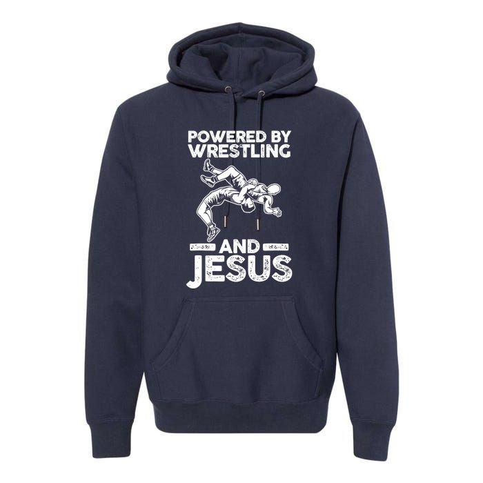 Powered By Wrestling And Jesus Premium Hoodie