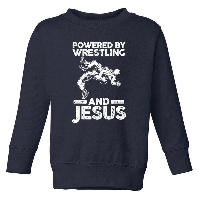 Powered By Wrestling And Jesus Toddler Sweatshirt