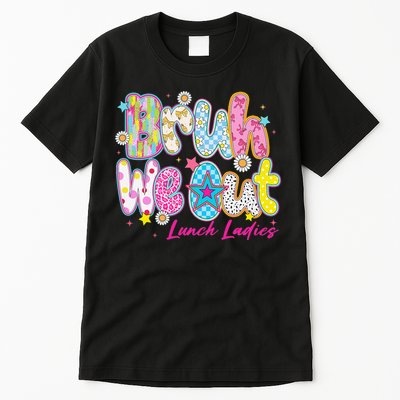 Preppy Bruh We Out Lunch Ladies Last Day Of School Summer Tall T-Shirt