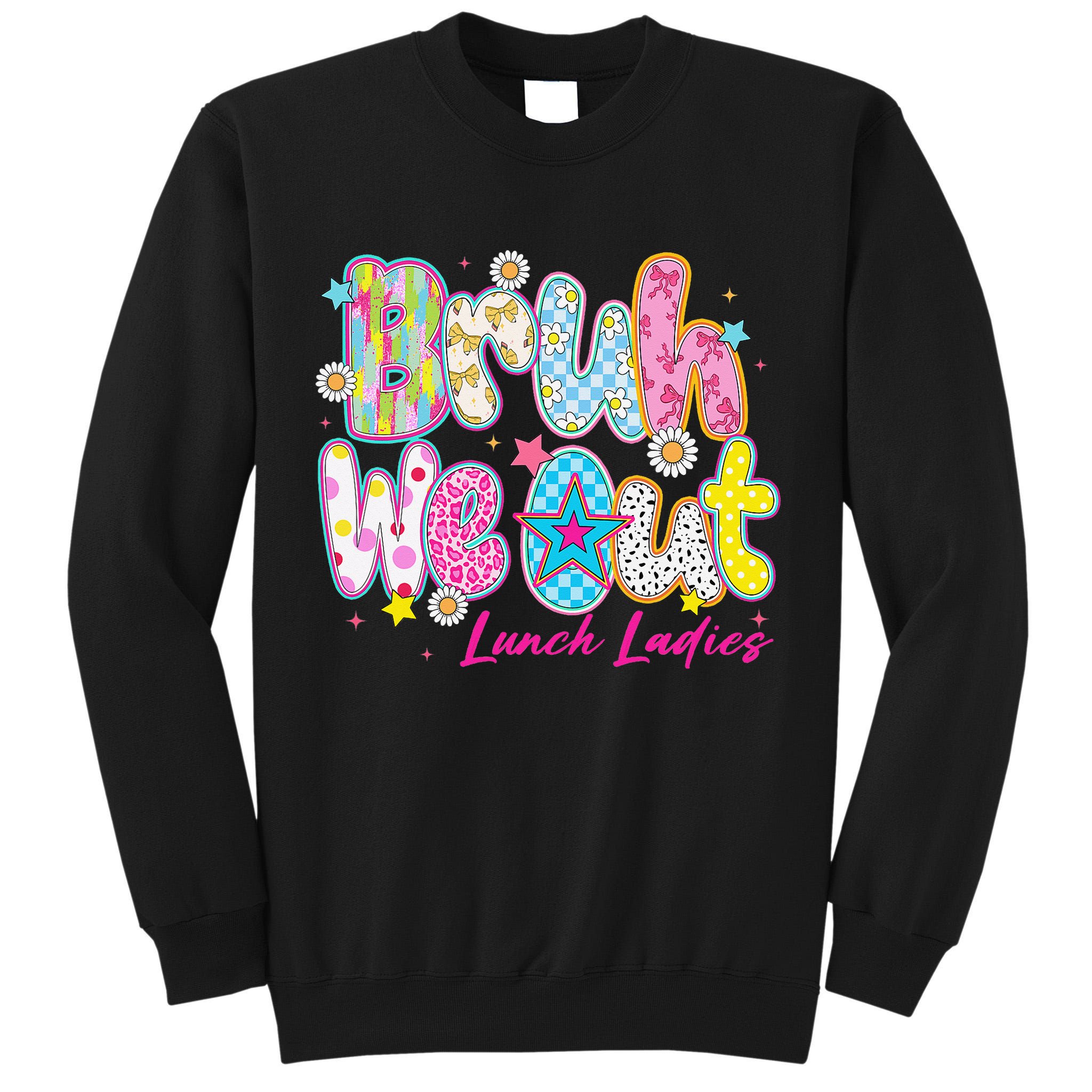 Preppy Bruh We Out Lunch Ladies Last Day Of School Summer Tall Sweatshirt