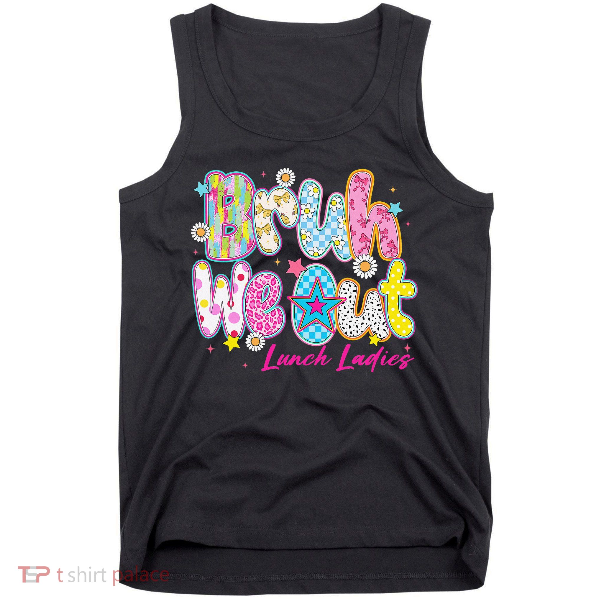 Preppy Bruh We Out Lunch Ladies Last Day Of School Summer Tank Top