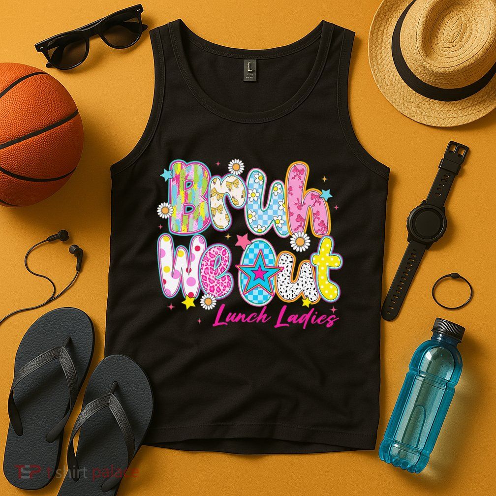 Preppy Bruh We Out Lunch Ladies Last Day Of School Summer Tank Top