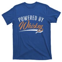 Powered By Whiskey Whisky Ing Drunk Alcohol Er Cool Gift T-Shirt