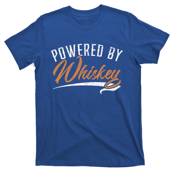 Powered By Whiskey Whisky Ing Drunk Alcohol Er Cool Gift T-Shirt