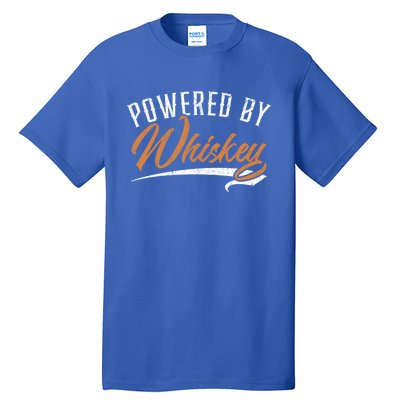 Powered By Whiskey Whisky Ing Drunk Alcohol Er Cool Gift Tall T-Shirt