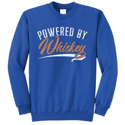 Powered By Whiskey Whisky Ing Drunk Alcohol Er Cool Gift Tall Sweatshirt