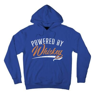 Powered By Whiskey Whisky Ing Drunk Alcohol Er Cool Gift Tall Hoodie