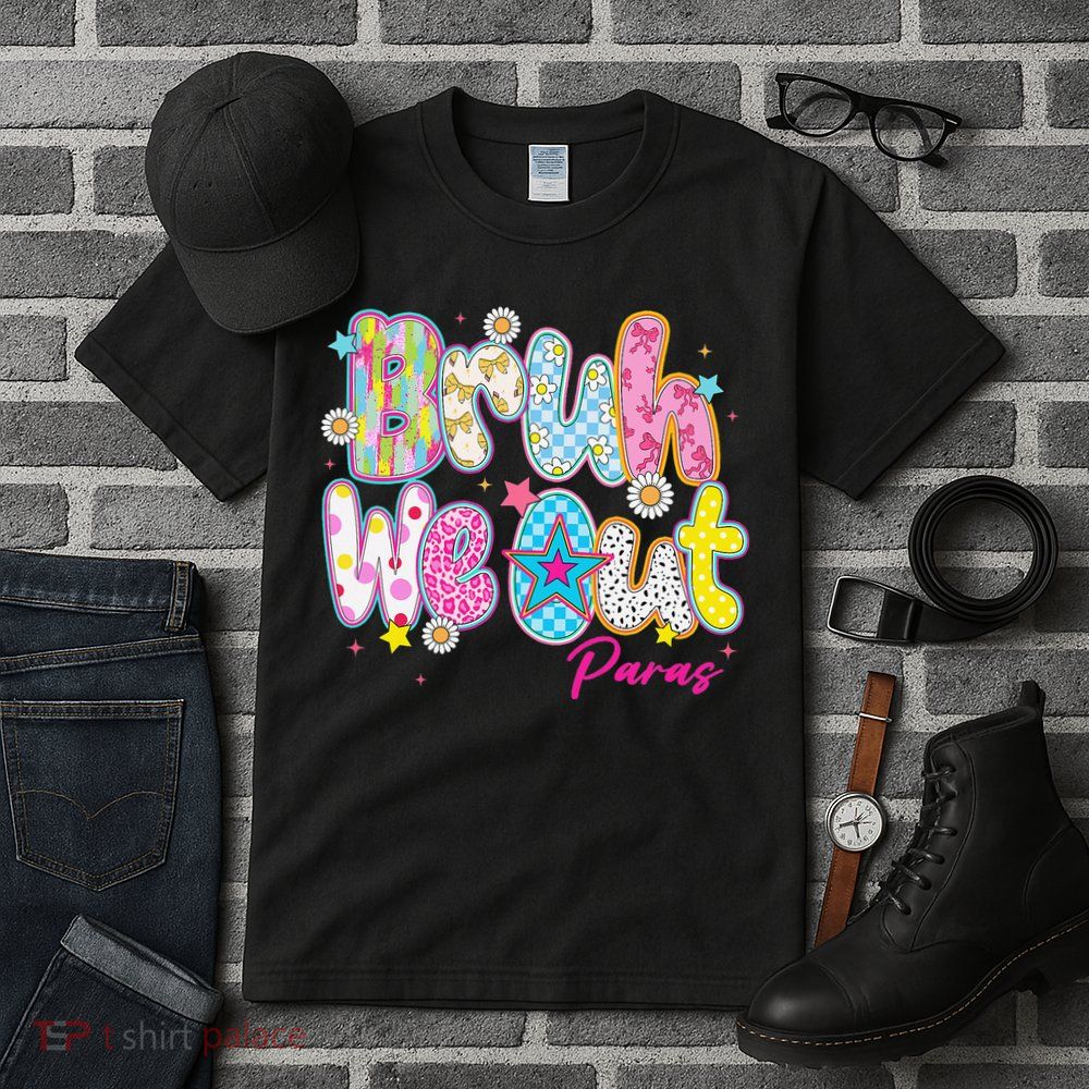 Preppy Bruh We Out Paraprofessionals Last Day Of School Tall T-Shirt