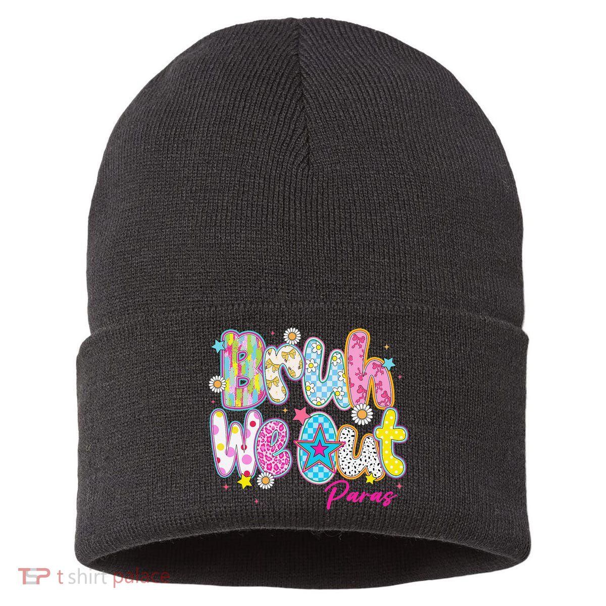 Preppy Bruh We Out Paraprofessionals Last Day Of School Sustainable Knit Beanie