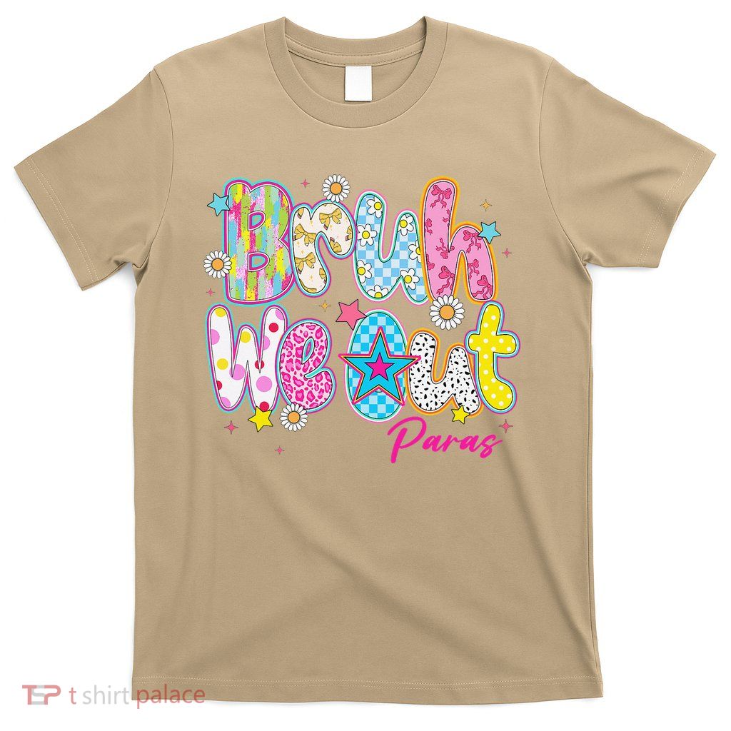 Preppy Bruh We Out Paraprofessionals Last Day Of School T-Shirt