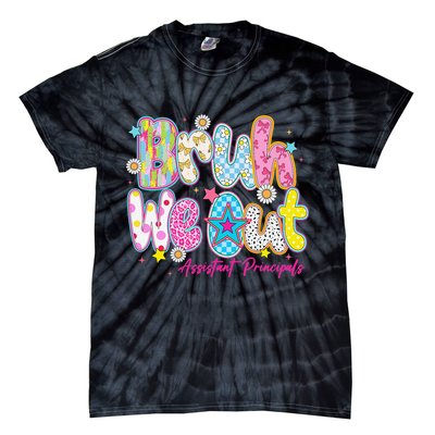 Preppy Bruh We Out Assistant Principals Last Day Of School Tie-Dye T-Shirt