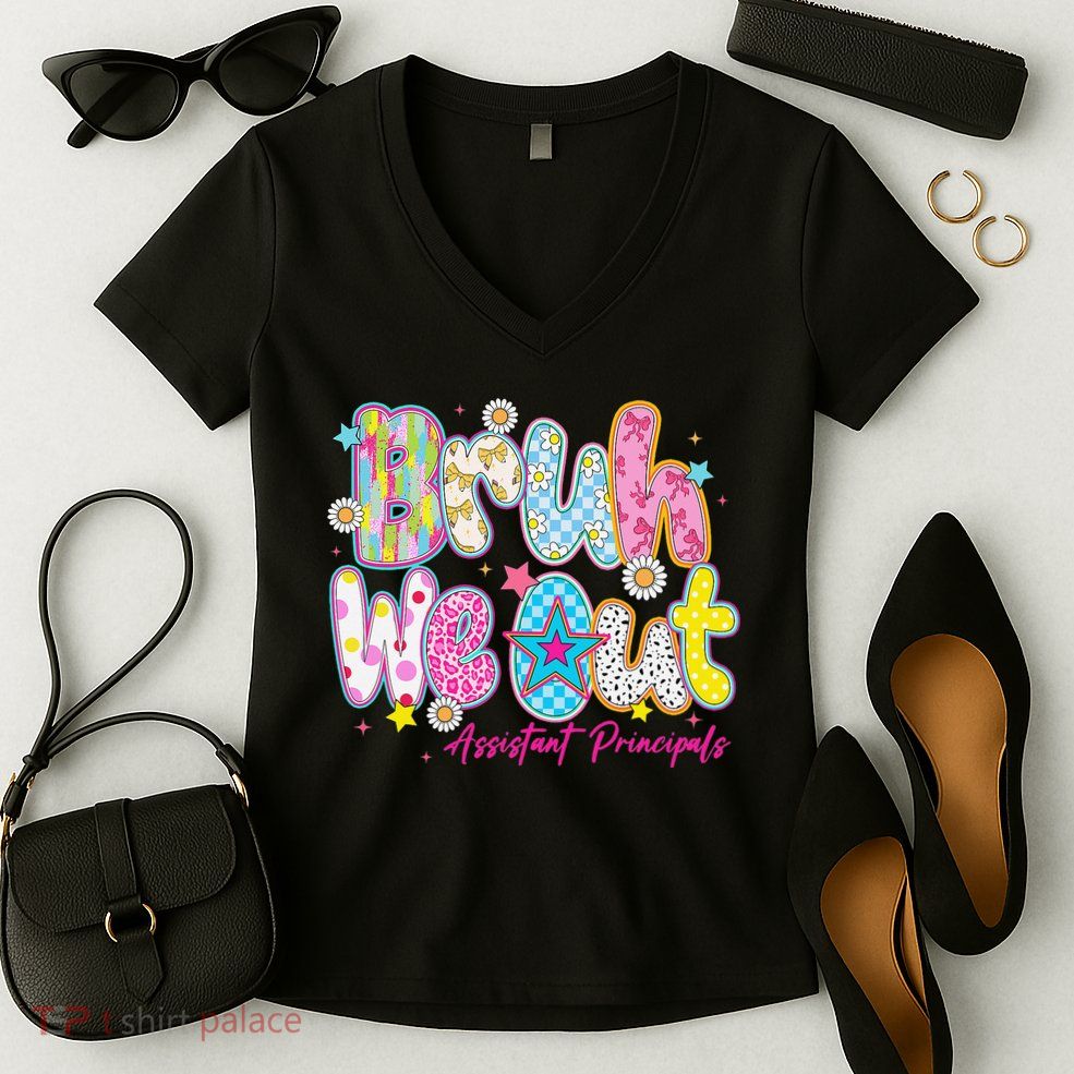 Preppy Bruh We Out Assistant Principals Last Day Of School Women's V-Neck T-Shirt