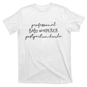 Professional Baby Whisperer Postpartum Doula L&D Nurse Job T-Shirt