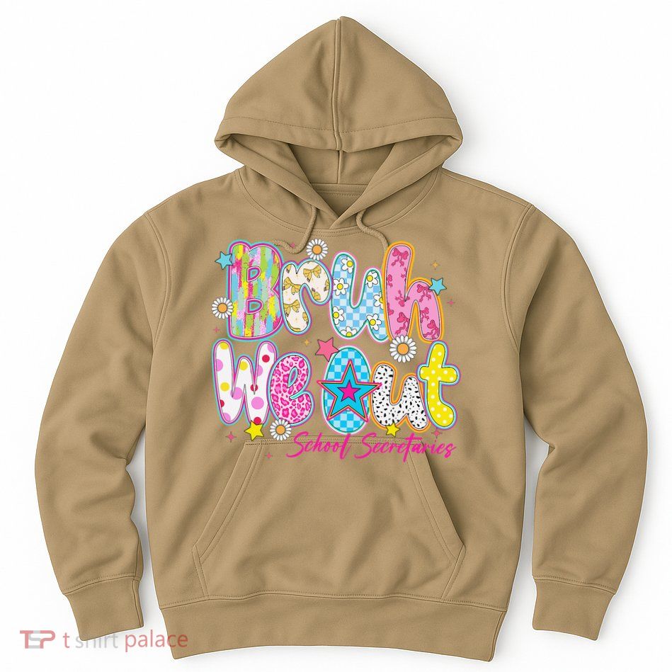 Preppy Bruh We Out School Secretaries Last Day Of School Hoodie