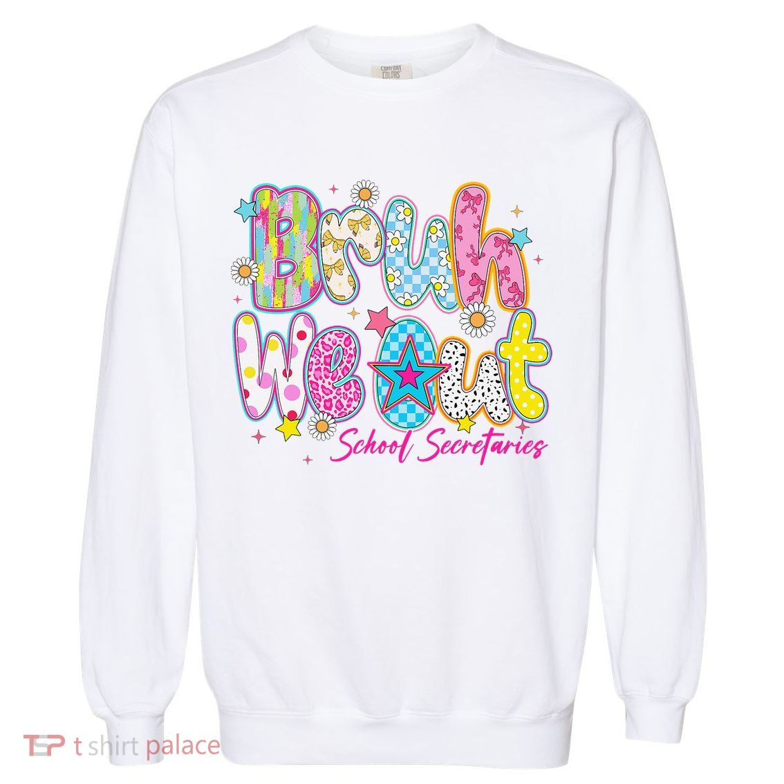 Preppy Bruh We Out School Secretaries Last Day Of School Garment-Dyed Sweatshirt