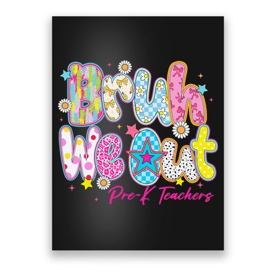 Preppy Bruh We Out Pre-K Teachers Last Day Of School Summer Poster