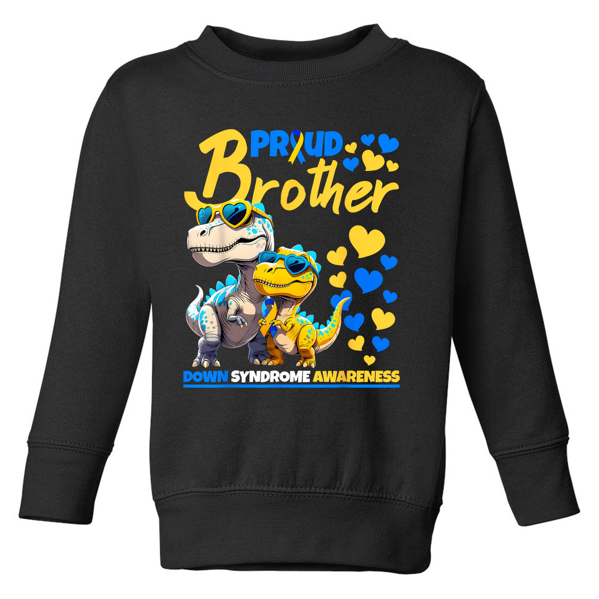 Proud Brother World Down Syndrome Awareness Dinosaur T21 Toddler Sweatshirt