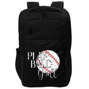 Play Ball Yall Baseball Sport Lover Impact Tech Backpack