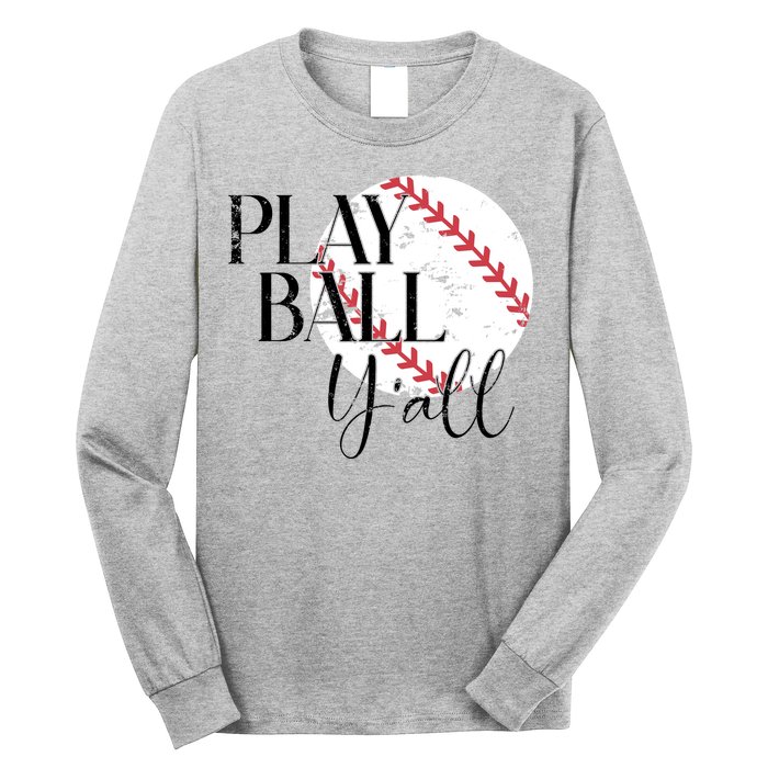 Play Ball Yall Baseball Sport Lover Long Sleeve Shirt