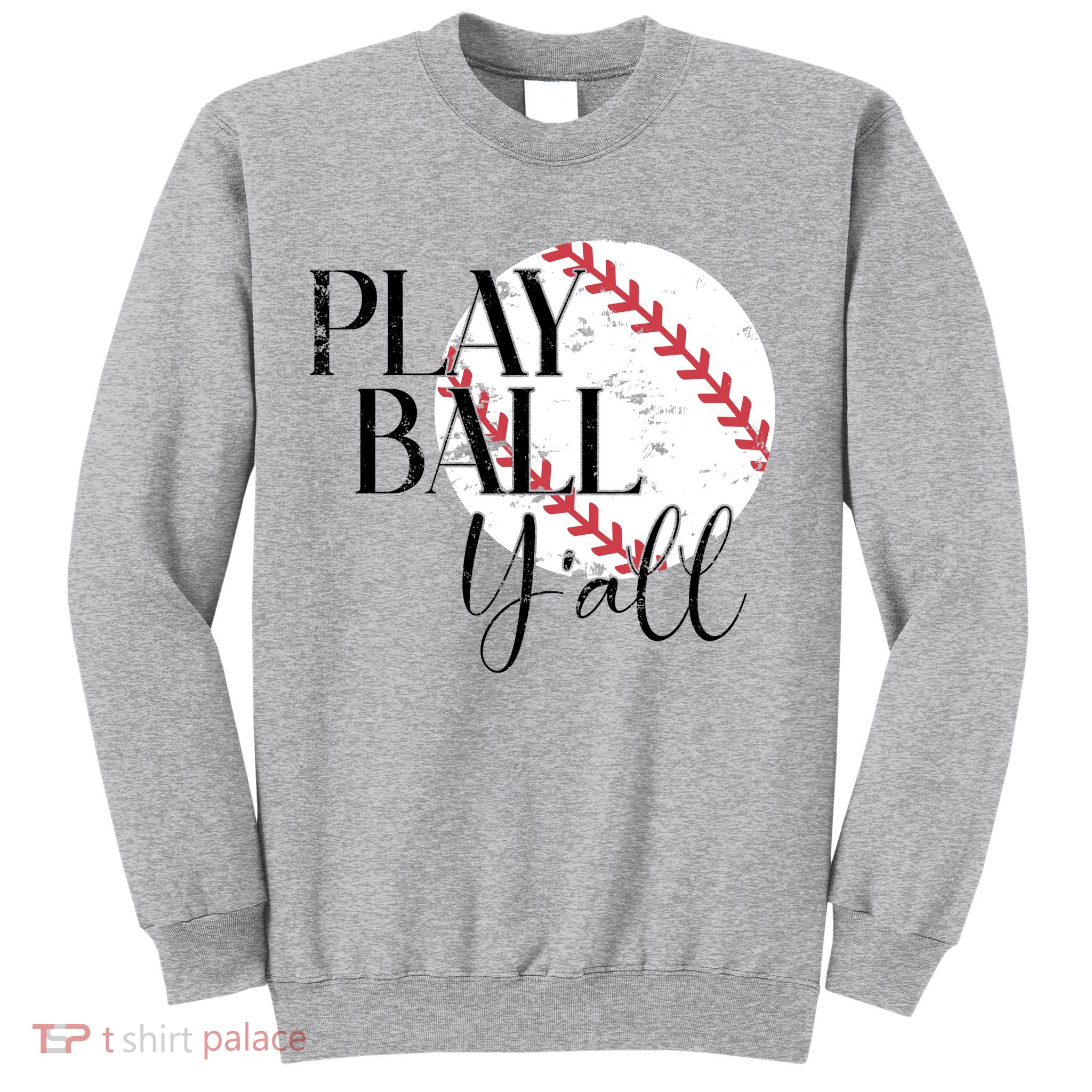 Play Ball Yall Baseball Sport Lover Sweatshirt
