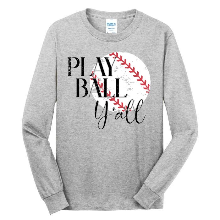 Play Ball Yall Baseball Sport Lover Tall Long Sleeve T-Shirt