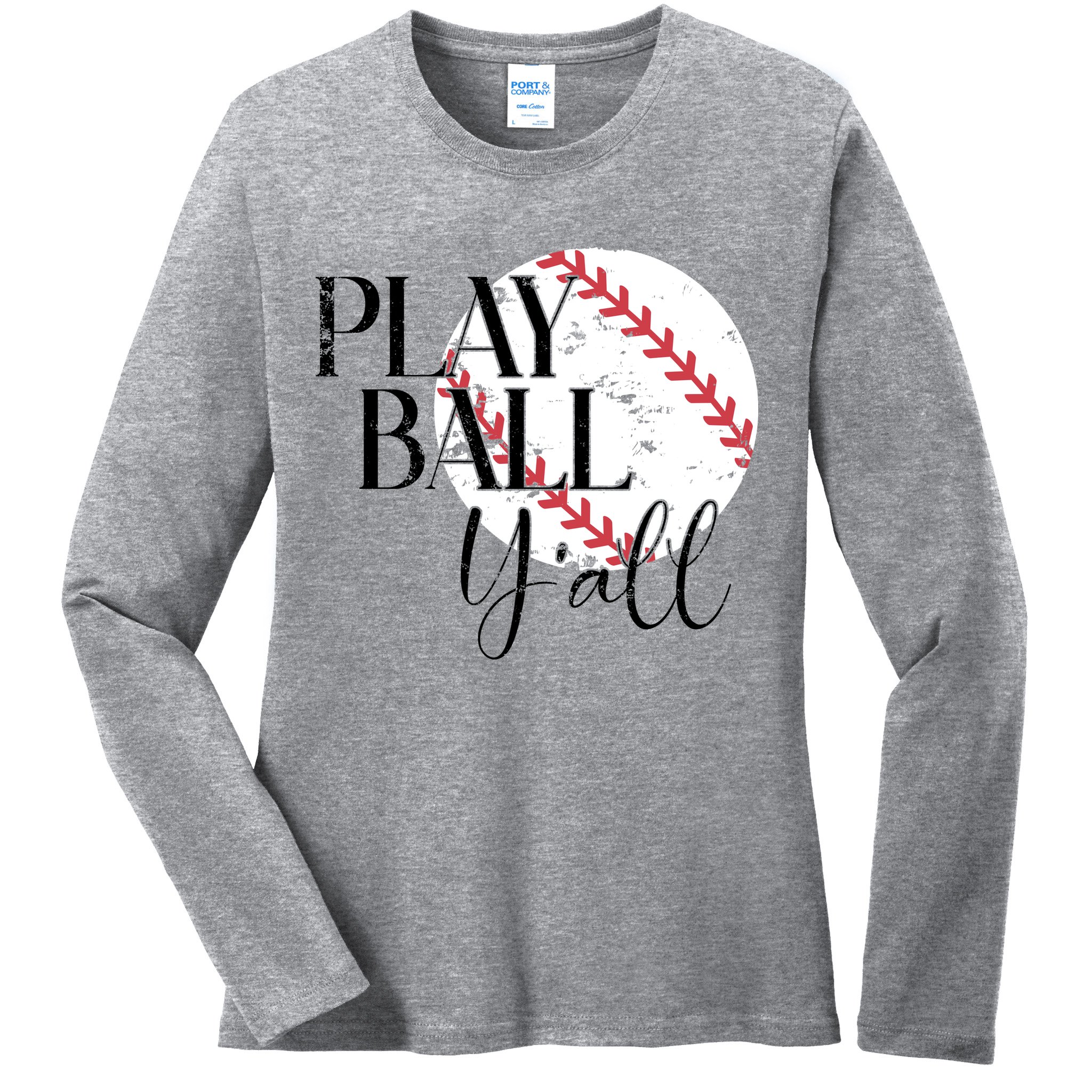 Play Ball Yall Baseball Sport Lover Ladies Long Sleeve Shirt