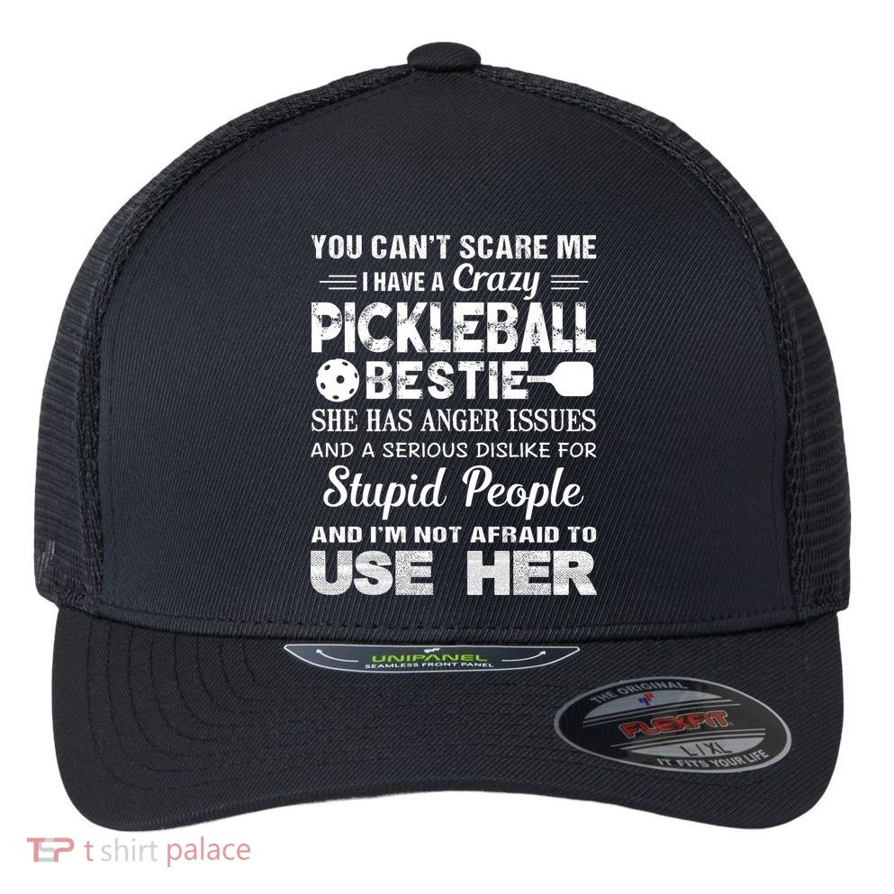 PICKLEBALL Bestie You Can’t Scare Me Flexfit Unipanel Trucker Cap