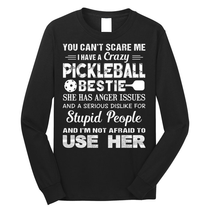 PICKLEBALL Bestie You Can’t Scare Me Long Sleeve Shirt